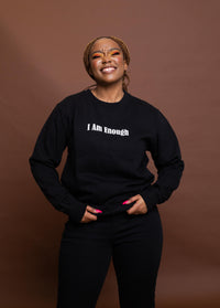 I AM ENOUGH Sweatshirt (Black)