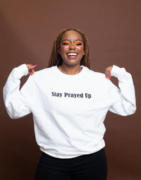 STAY PRAYED UP  Sweatshirt (white)