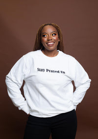 STAY PRAYED UP  Sweatshirt (white)