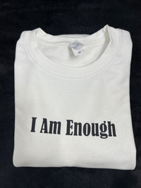 I AM ENOUGH  Sweatshirt (white)